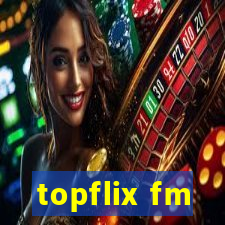 topflix fm